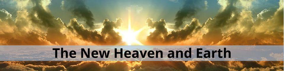 Bible Study 10: Heaven - The New Heaven and Earth | Christian Library